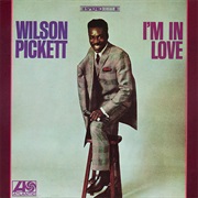 Wilson Pickett - I&#39;m in Love
