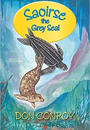 Saoirse: The Grey Seal (Don Conroy)