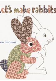 Let&#39;s Make Rabbits (Leo Lionni)