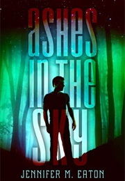 Ashes in the Sky (Jennifer M. Eaton)