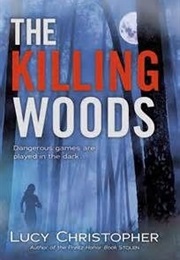 The Killing Woods (Lucy Christopher)