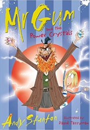 Mr Gum and the Power Crystals (Andy Stanton)