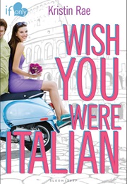 Wish You Were Italian (Kristin Rae)