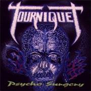 Tourniquet-  Psycho Surgery