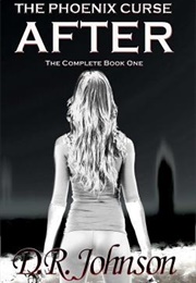 After (The Phoenix Curse #1) (D.R. Johnson)