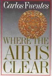 Where the Air Is Clear (Carlos Fuentes)