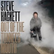 Steve Hackett- Out of the Tunnel&#39;s Mouth