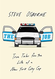 The Job: True Tales From the Life of a New York City Cop (Steve Osborne)