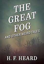 The Great Fog (H.F. Heard)