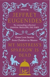 My Mistresses Sparrow Is Dead (Jeffrey Eugenidies)