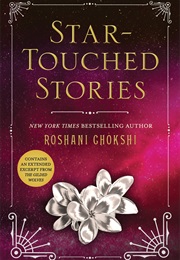 Star-Touched Stories (Roshani Chokshi)