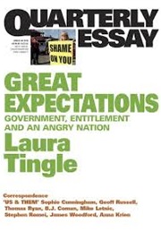 Great Expectations: Government, Entitlement and an Angry Nation (Laura Tingle)