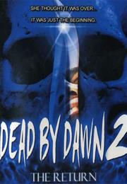 Dead by Dawn 2: The Return