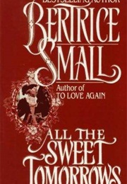 All the Sweet Tomorrows (Betrice Small)