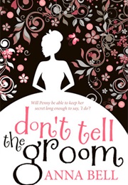 Don&#39;t Tell the Groom (Anna Bell)