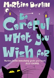 Be Careful What You Wish for (Martina Devlin)