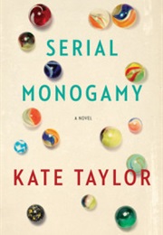 Serial Monogamy (Kate Taylor)