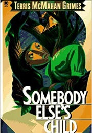 Somebody Else&#39;s Child (Terris McMahan Grimes)