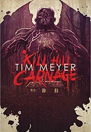 Kill Hill Carnage (Tim Meyer)