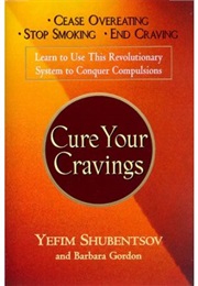 Cure Your Cravings (Yefim Shubentsov)