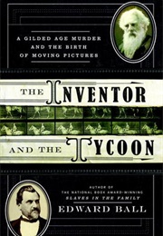 The Inventor and the Tycoon (Edward Ball)