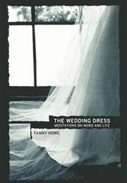 The Wedding Dress (Fanny Howe)