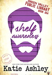 Shelf Awareness (Penny Reid &amp; Katie Ashley)