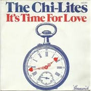 It&#39;s Time for Love .. the Chi-Lites