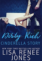 Dirty Rich Cinderella Story (Lisa Renee Jones)