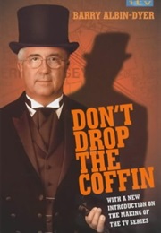 Don&#39;t Drop the Coffin (Barry Albin-Dyer)