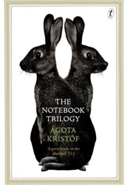 The Notebook Trilogy (Ágota Kristóf)