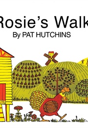 Rosie&#39;s Walk (Pat Hutchins)