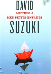 Lettres À Mes Petits-Enfants (David Suzuki)