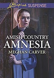 Amish Country Amnesia (Meghan Carver)