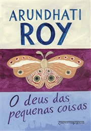 O Deus Das Pequenas Coisas (Arundhati Roy)