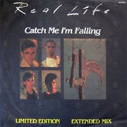 Catch Me I&#39;m Falling - Real Life