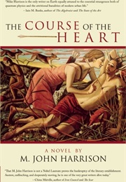 The Course of the Heart (M. John Harrison)