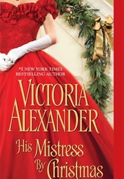 His Mistress by Christmas (Victoria Alexander)