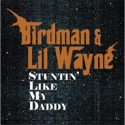 Stuntin&#39; Like My Daddy - Birdman &amp; Lil&#39; Wayne