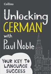 Unlocking German With Paul Noble (Paul Noble)