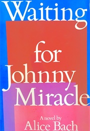 Waiting for Johnny Miracle (Alice Bach)