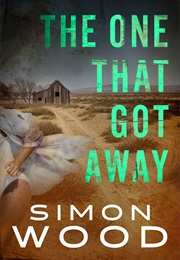 The One That Got Away (Simon Wood)