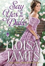 Say Yes to the Duke (Eloisa James)