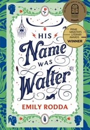 His Name Was Walter (Emily Rodda)