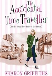 The Accidental Time Traveller (Sharon Griffiths)