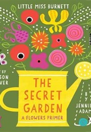 The Secret Garden: A Babylit Flowers Primer (Jennifer Adams)