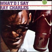 What&#39;d I Say - Ray Charles