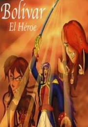 Bolívar: El Héroe (2003)