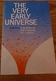 The Very Early Universe (G.W. Gibbons, S.W. Hawking, S.T.C. Siklos)