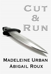 Cut &amp; Run (Cut &amp; Run #1) (Abigail Roux, Madeleine Urban)